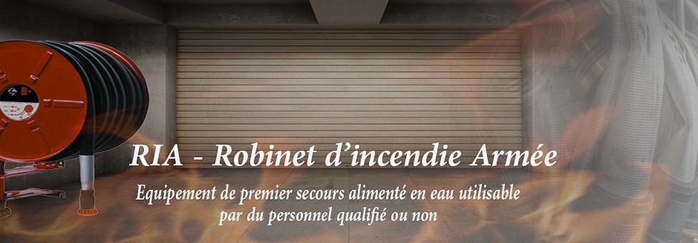 Les RIA ou Robinet d'incendie armé sont alimentés en eau pour lutter contre le feu. Les RIA doivent être vérifier tous les ans.